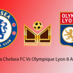 Chelsea FC Vs Olympique Lyon