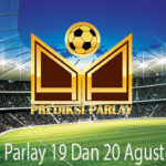 Prediksi bola Parlay 19 Dan 20 Agustus 2018