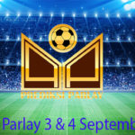 Prediksi bola Parlay 3 Dan 4 September 2018