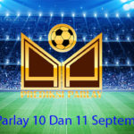 Prediski Bola Parlay 10 Dan 11 September 2018
