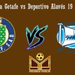 Pprediksi Bola Getafe vs Deportivo Alavés 19 Januari 2019