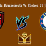 Prediksi Bola Bournemouth Vs Chelsea 31 Januari 2019