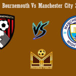 Prediksi Bola Bournemouth Vs Manchester City 2 Maret 2019