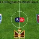 Prediksi Bola Gillingham Vs West Ham 6 Januari 2020