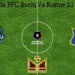 Prediksi Bola PFC Sochi Vs Rostov 21 Maret 2020