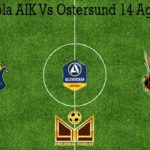 Prediksi Bola AIK Vs Ostersund 14 Agustus 2020