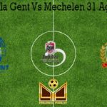 Prediksi Bola Gent Vs Mechelen 31 Agustus 2020