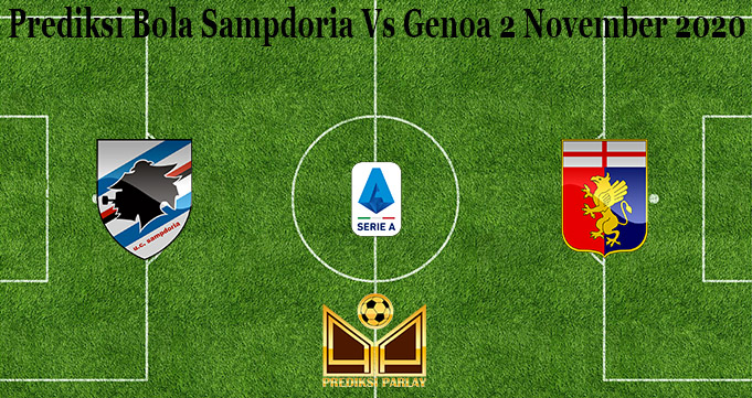 Prediksi Bola Sampdoria Vs Genoa 2 November 2020