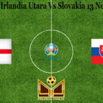 Prediksi Bola Irlandia Utara Vs Slovakia 13 November 2020