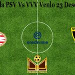 Prediksi Bola PSV Vs VVV Venlo 23 Desember 2020