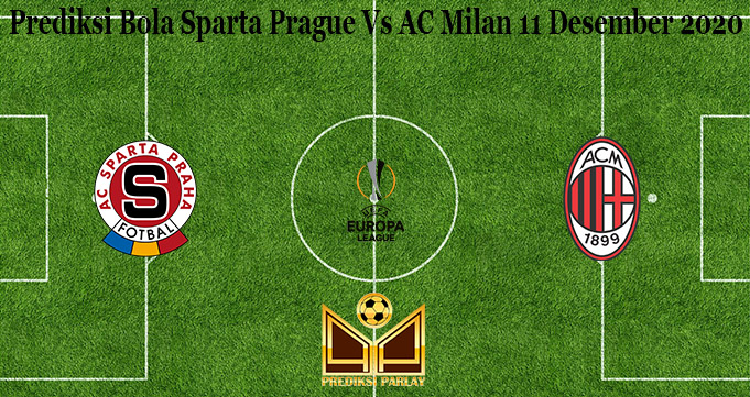 Prediksi Bola Sparta Prague Vs AC Milan 11 Desember 2020