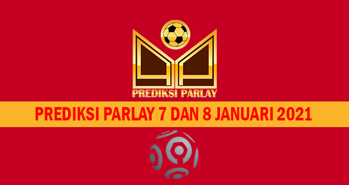 Prediksi Parlay 7 dan 8 Januari 2021