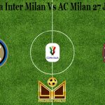 Prediksi Bola Inter Milan Vs AC Milan 27 Januari 2021