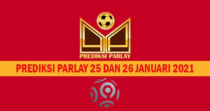 Prediksi Parlay 25 dan 26 Januari 2021
