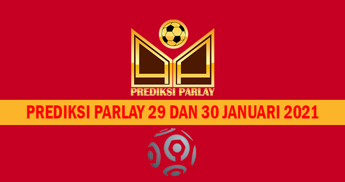 Prediksi Parlay 29 dan 30 Januari 2021