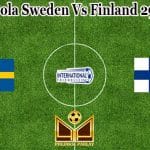 Prediksi Bola Sweden Vs Finland 29 Mei 2021
