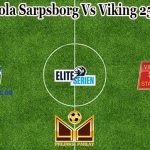 Prediksi Bola Sarpsborg Vs Viking 25 Juni 2021