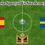Prediksi Bola Spanyol Vs Sweden 15 Juni 2021