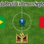 Prediksi Bola Brazil Vs Peru 10 September 2021