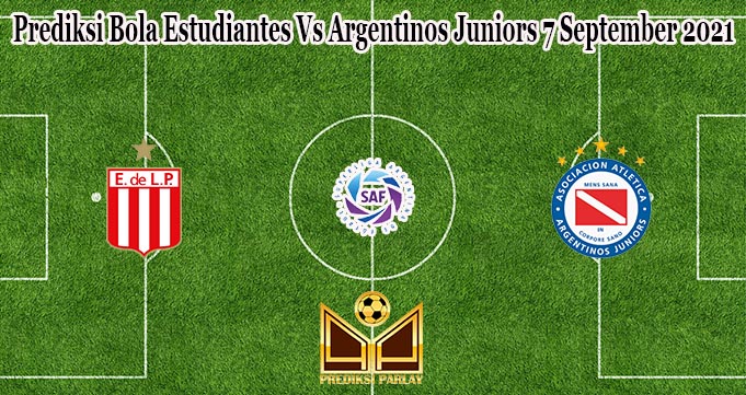 Prediksi Bola Estudiantes Vs Argentinos Juniors 7 September 2021