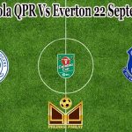 Prediksi Bola QPR Vs Everton 22 September 2021