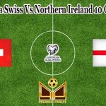 Prediksi Bola Swiss Vs Northern Ireland 10 Oktober 2021