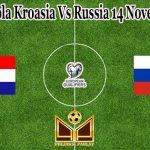 Prediksi Bola Kroasia Vs Russia 14 November 2021