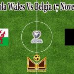 Prediksi Bola Wales Vs Belgia 17 November 2021