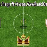 Prediksi Bola Braga Vs Crvena Zvezda 10 Desember 2021