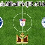Prediksi Bola Millwall Vs QPR 16 Februari 2022