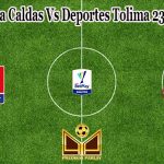 Prediksi Bola Caldas Vs Deportes Tolima 23 Maret 2022