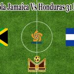 Prediksi Bola Jamaica Vs Honduras 31 Maret 2022