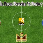 Prediksi Bola Pacos Ferreira Vs Porto 7 Maret 2022