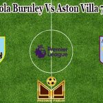 Prediksi Bola Burnley Vs Aston Villa 7 Mei 2022