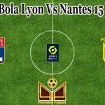 Prediksi Bola Lyon Vs Nantes 15 Mei 2022