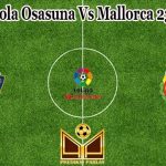 Prediksi Bola Osasuna Vs Mallorca 23 Mei 2022