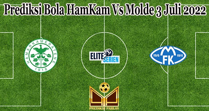 Prediksi Bola HamKam Vs Molde 3 Juli 2022