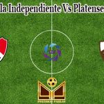 Prediksi Bola Independiente Vs Platense 5 Juli 2022