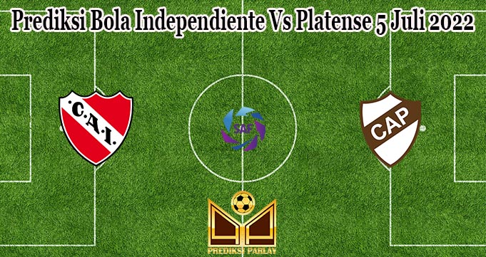 Prediksi Bola Independiente Vs Platense 5 Juli 2022