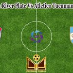 Prediksi Bola River Plate Vs Atletico Tucuman 12 Juni 2022