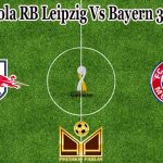 Prediksi Bola RB Leipzig Vs Bayern 31 Juli 2022
