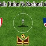 Prediksi Bola Union Vs Nacional 6 Juli 2022