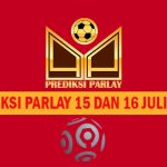 Prediksi Parlay 15 dan 16 Juli 2022