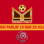 Prediksi Parlay 19 dan 20 Juli 2022