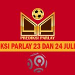 Prediksi Parlay 23 dan 24 Juli 2022