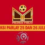 Prediksi Parlay 25 dan 26 Juli 2022