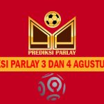 Prediksi Parlay 3 dan 4 Agustus 2022