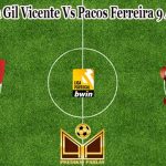 Prediksi Bola Gil Vicente Vs Pacos Ferreira 9 Agustus 2022