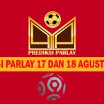 Prediksi Parlay 17 dan 18 Agustus 2022