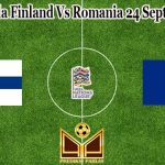Prediksi Bola Finland Vs Romania 24 September 2022